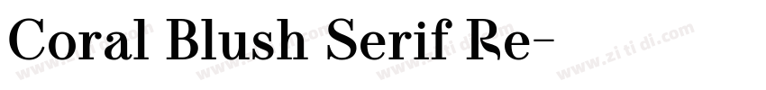 Coral Blush Serif Re字体转换 Coral Blush Serif Re字体转换